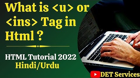 Html5 Tutorial -16  | Underline and Inserted Tag in Html4 & Html5 |  @DETServices
