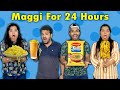 Eating Maggi For 24 Hours Challenge | 24 Hours Food Challenge | Hungry Birds