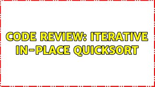 Code Review: Iterative in-place quicksort