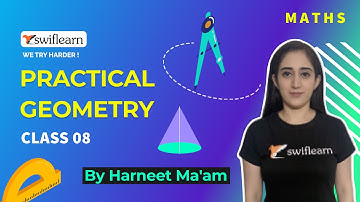 Practical Geometry  | Class 8 | Maths Online Classes | Swiflearn - Session 2