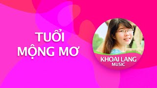 Video thumbnail of "[#khoailangpiano] Tuổi Mộng Mơ ( Phạm Duy ) - Piano + sheet"