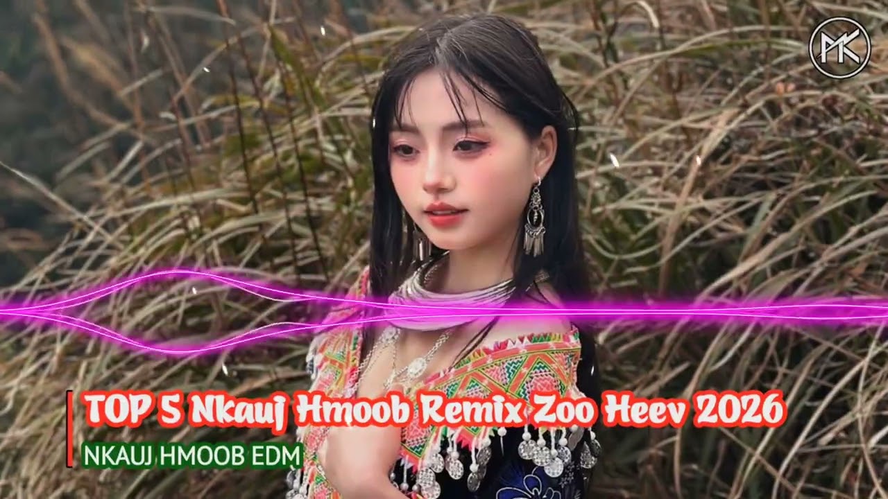 TOP 5 Nkauj Hmoob Remix Hot Kho Siab Tshaj Plaws 2026 | Nkauj Hmoob EDM