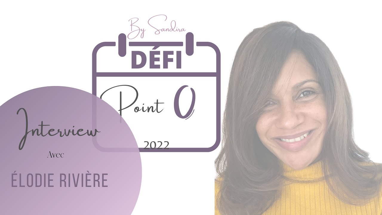 Défi Point Zéro 2022 Rencontre avec Elodie Rivière le