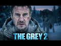 THE GREY 2 ALPHA 2026 Survival Has A Leader Liam Neeson Fan Trailer