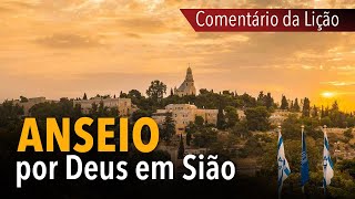 Comenta?rio da Lic?a?o: Anseio por Deus em Sia?o | Michelson Borges