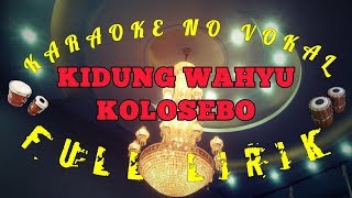 Karaoke No Vocal || KIDUNG WAHYU KOLOSEBO || Full lyrics, the latest version of d'kaRAoke