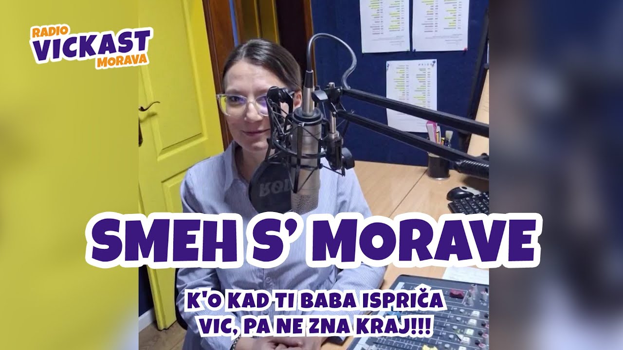 Smeh s' Morave – k'o kad ti baba ispriča vic pa ne zna kraj