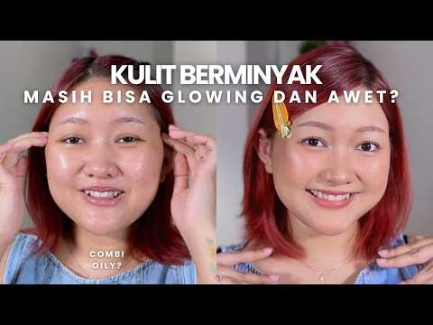 makeup glowing yang aman untuk kulit berminyak [PEMULA]
