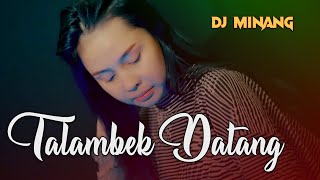 Download Lagu DJ MINANG TIKTOK - TALAMBEK DATANG - DJ REMIX TERBARU MP3 Download Lagu DJ MINANG TIKTOK - TALAMBEK DATANG - DJ REMIX TERBARU MP3