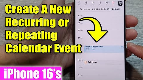 iPhone 16/16 Pro Max: How to Create A New Recurring/Repeating Calendar Event