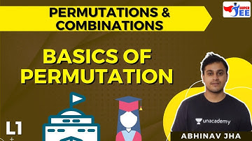 Basics of Permutation | Permutations & Combinations L1 | Super JEE | Abhinav Jha