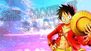 She make It Clap | Luffy - One Piece Edit/AMV