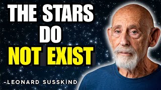 Why Stars Are An Optical Illusion  Leonard Susskind