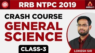 RRB NTPC 2019 Crash Course | General Science |  Class 3 | Lokesh Sir | 10:00 AM