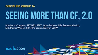 NACFC 2024 | DG16: Seeing More than Cystic Fibrosis, 2.0