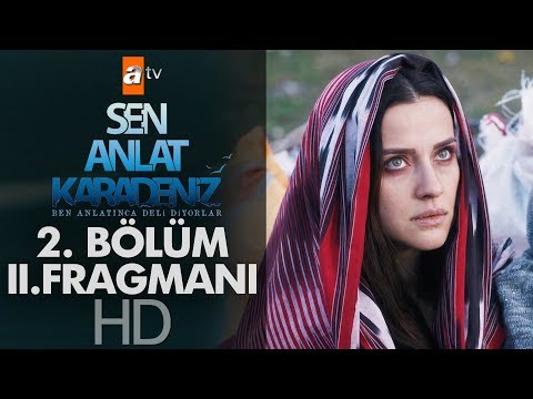 Sen Anlat Karadeniz - 2. Bölüm 2. Fragmanı