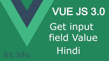 Vue JS 3 tutorial in Hindi #11 Get input value