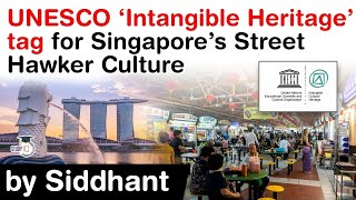 Intangible Cultural Heritage UNESCO tag for Singapore's Street Hawker Culture #UPSC #IAS