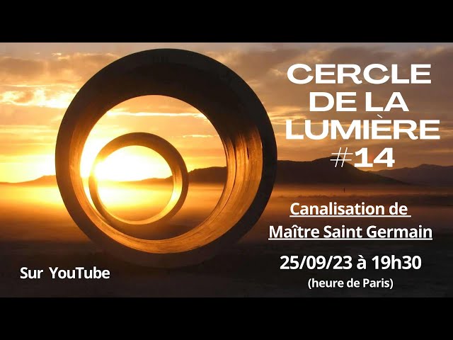 Cercle de la Lumière #14 avec Maître Saint Germain