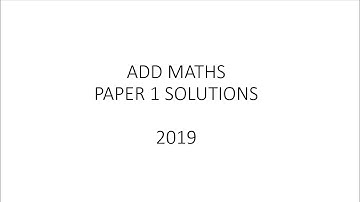 Add Maths Paper 1 2019 Solutions