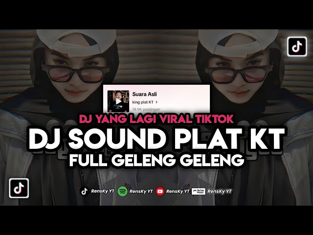 DJ SOUND PLAT KT FULL GELENG GELENG JEDAG JEDUG‼️ DJ TIKTOK VIRAL 2024‼️ class=