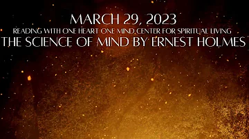 March 29, 2023 The Science of Mind by Ernest Holmes