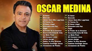 Oscar Medina Mix 2026  Grandes xitos Inolvidables De Msica Cristiana  A Cristiana31032