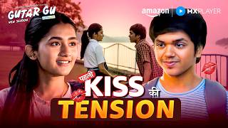 First Kiss का Magical Moment 😍 | Gutar Gu S2 | Ashlesha Thakur, Vishesh Bansal | Amazon MX Player