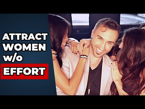 How To Attract Women Effortlessly (The core principles every guy needs to know)