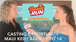 Nickelodeon Casting for "Paradise Run" on Maui