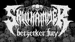 Skullhammer - Berzerker Fury