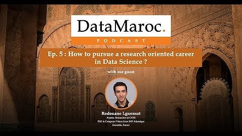 Ep.5 : How to pursue a research-oriented career in Data Science? (in Darija)
