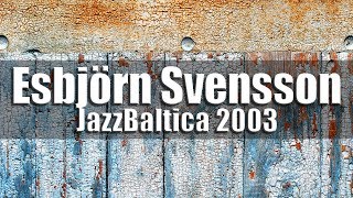 Esbjörn Svensson Trio &amp; Schleswig-Holstein Chamber Orchestra - JazzBaltica 2003 [high quality]