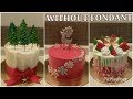 3 EASY & BEAUTIFUL Christmas Cake Ideas WITHOUT FONDANT | Christmas Cake Decorating ideas