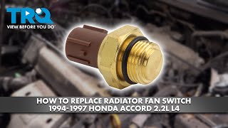 How to Replace Radiator Fan Switch 1994-1997 Honda Accord 2.2L L4