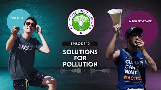 Let's Talk About Climate Episode #10: Solutions for Pollution