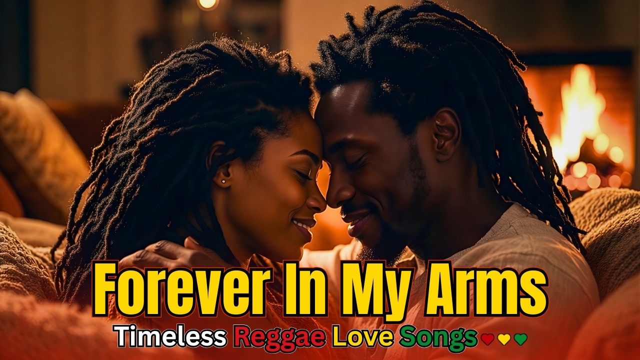 BEST LOVERS ROCK REGGAE ❤️ Nonstop Forever In My Arms – Timeless Romantic Love Songs 🔥💛💚