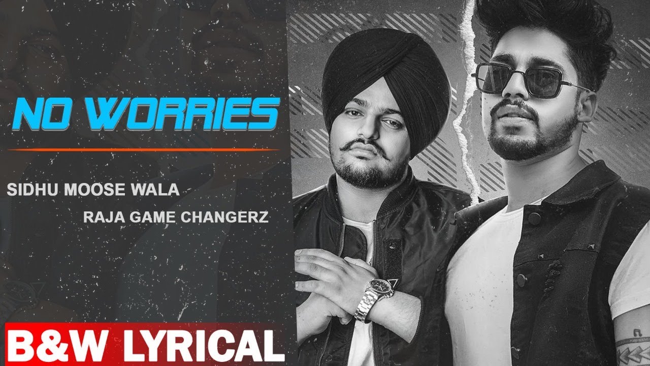 No Worries Sidhu Moose Wala, Raja Game Changerz Mp3 Song Download