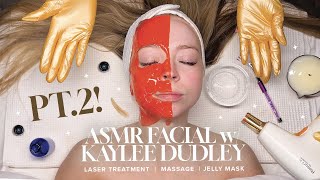 Kaylee Dudley ASMR Facial Part 2 | Jelly Mask, Dermaplaning, & Laser Information