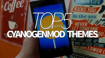 Top 5 Free Cyanogenmod 12 (CM 12) Themes !