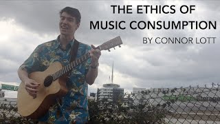 The Ethics of Music Consumption by Connor Lott