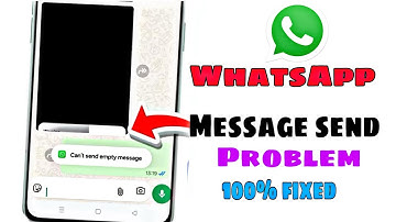 Fix WhatsApp Can’t Send Empty Message Problem | WhatsApp Message Send Problem Solution