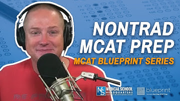 Nontrad MCAT Prep | MCAT Blueprint Series | The MCAT Podcast Ep. 294