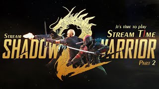 Сюжетка и побочки на оружие 🔴 Shadow Warrior 2  🔴 Стрим 🔴 Part 2