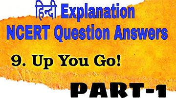 Up You Go / हिन्दी explanation + NCERT Question Answers (Part-1) / Class 5 EVS /
