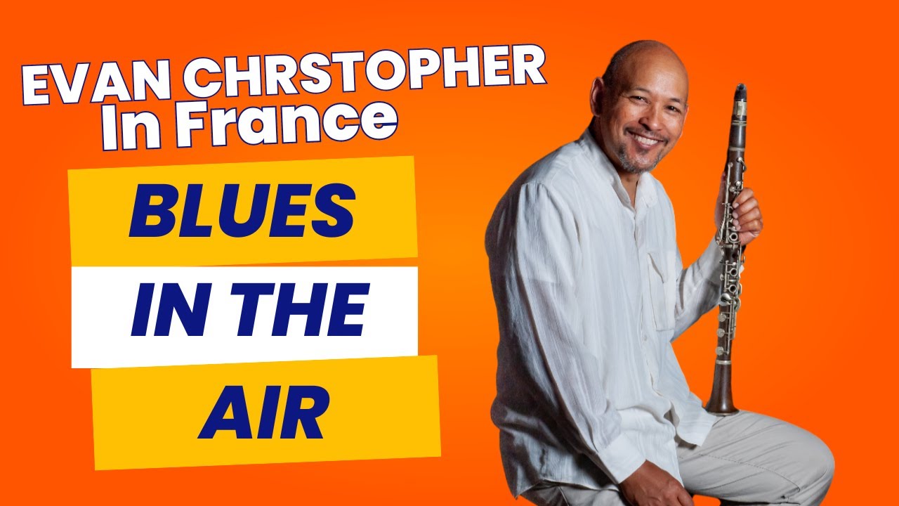 Blues In The Air(Sidney BECHET) - Evan Christopher in France, New Orleans Jazz!