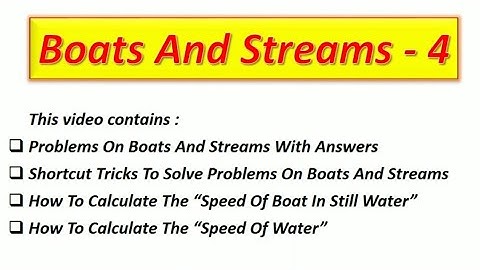 Speed Time And Distance - 13 | Boats And Streams - 4 | Problems on Boats And Streams