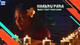 Vibez 7  Khabru Fara      Feat Young Davie 