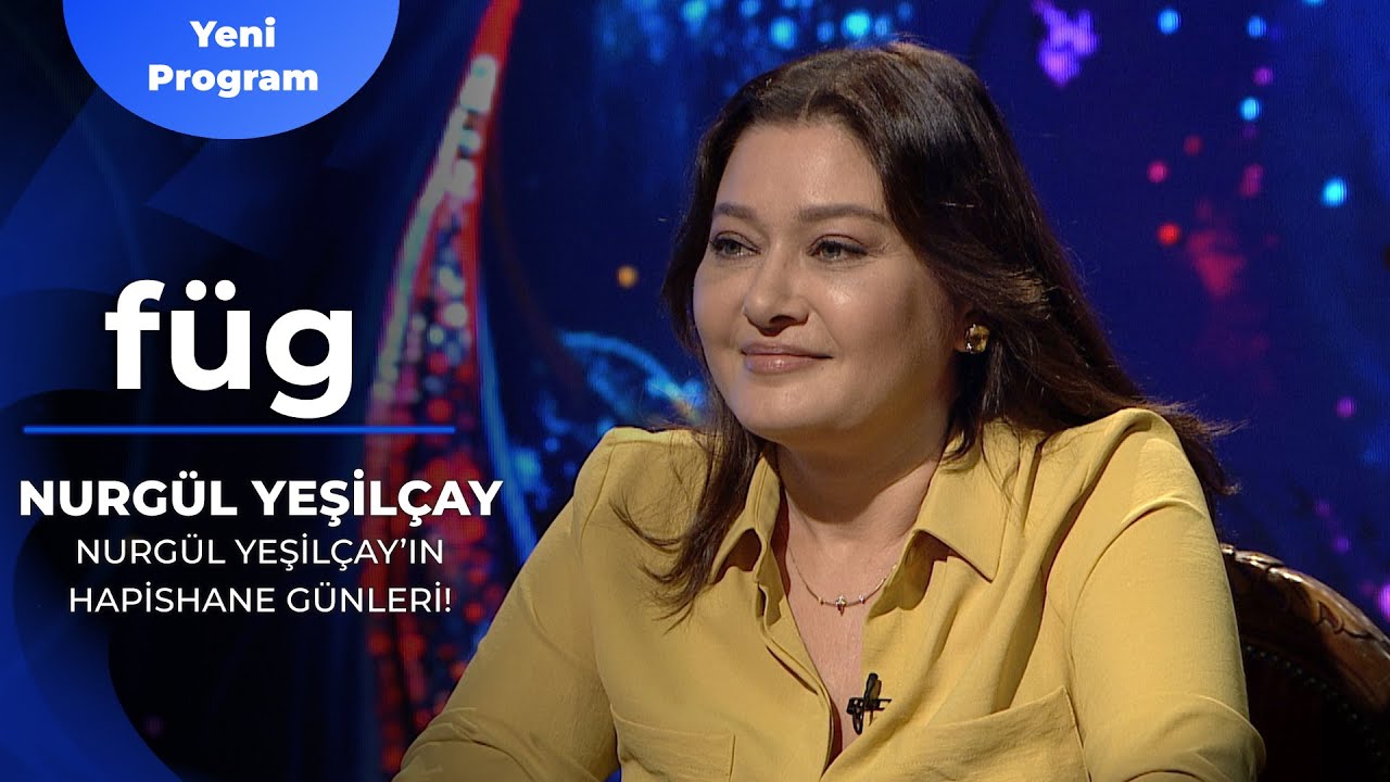 Füg: Nurgül Yeşilçay - “Anne Olduğumu  Unutmam!”