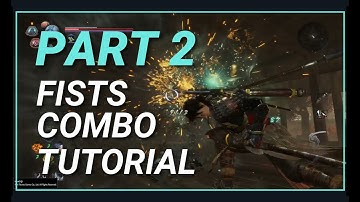 Nioh 2: FISTS COMBO GUIDE PART 2